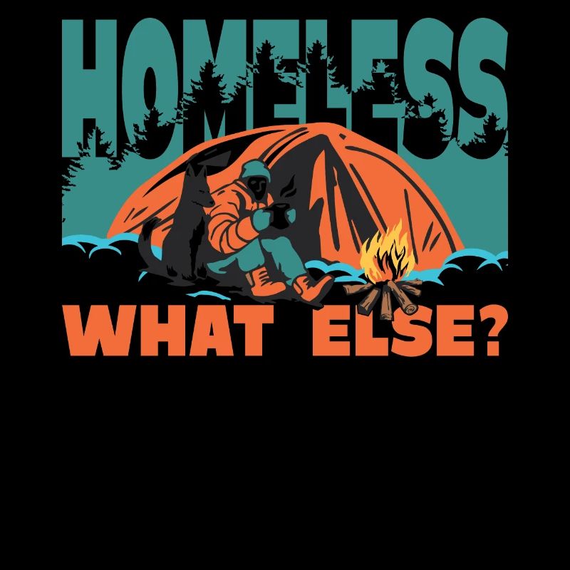 homeless What else?