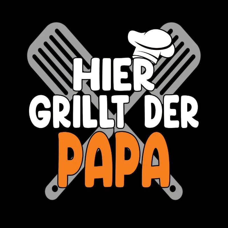 Hier Grillt Der Papa