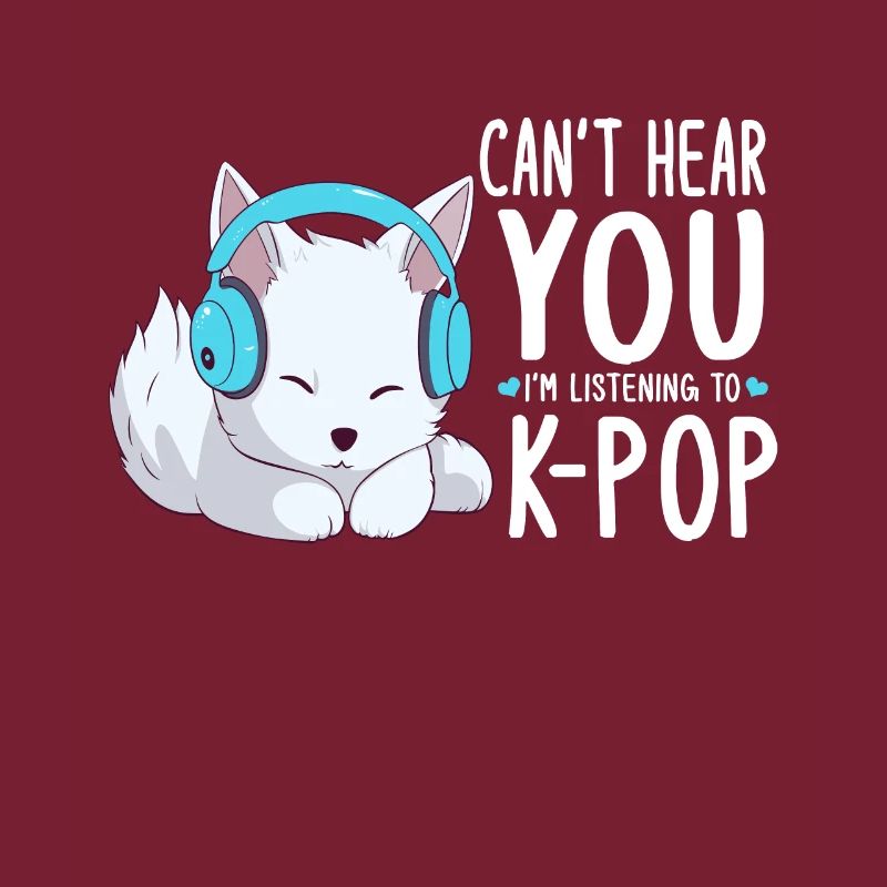 Can't Hear You I'm Listening K-pop Arctic Fox