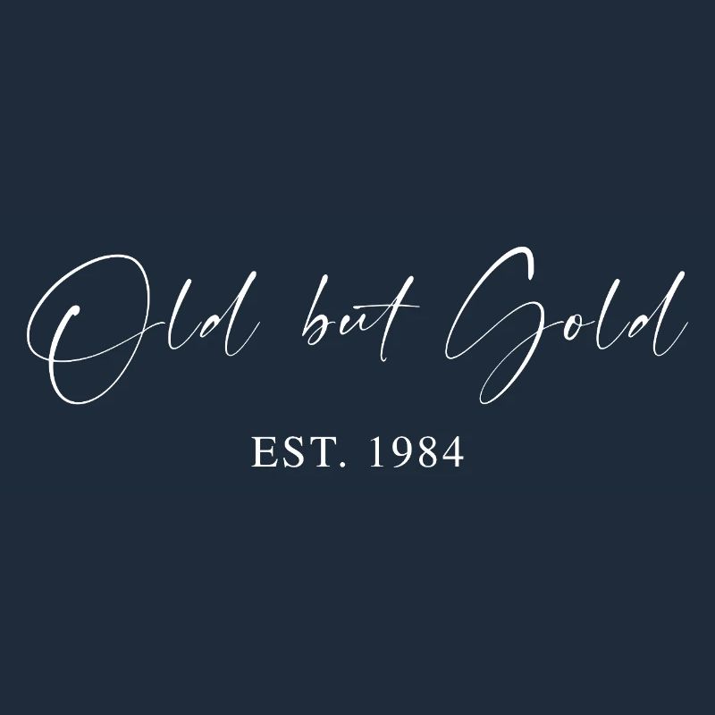Old but Gold Est. 1984 Script Typography Gift