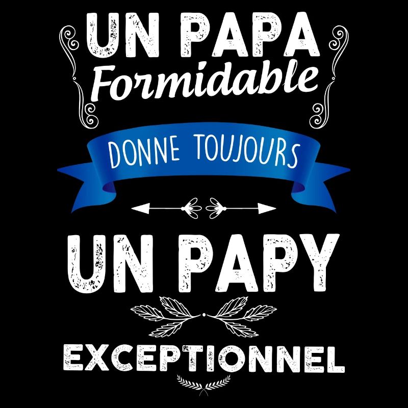 Papa formidable, papy exceptionnel