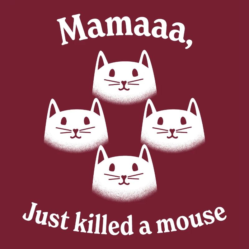 Mamaaa, Just killed a mouse