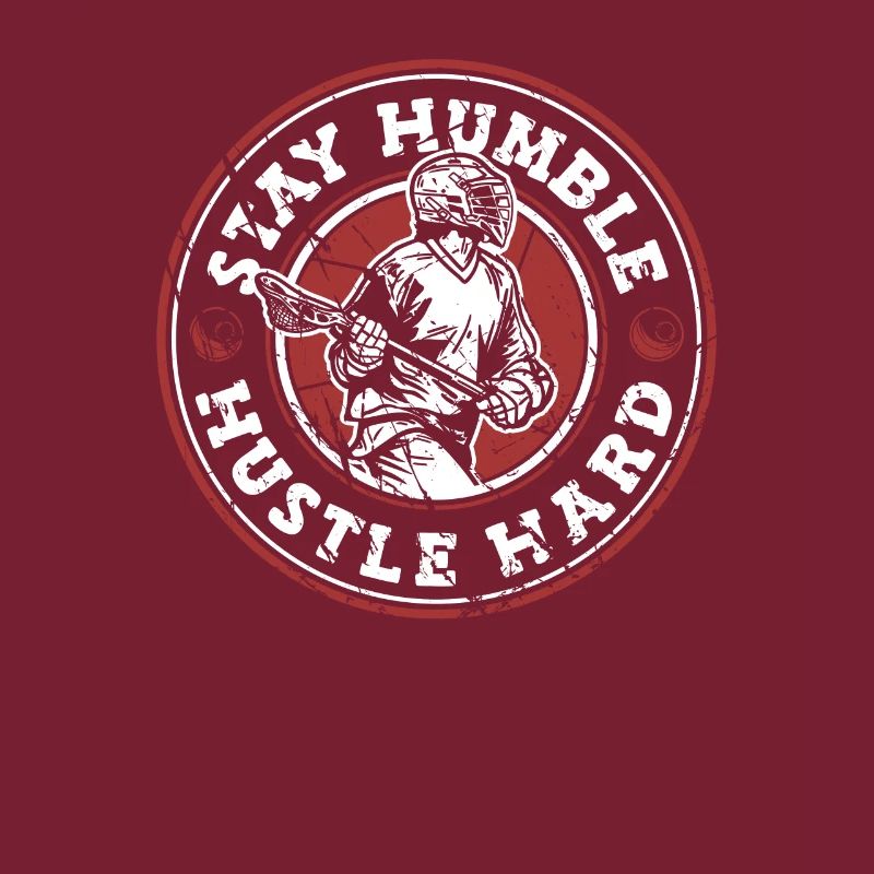 Stay Humble Hustle Hard Intercrosse Lax Player