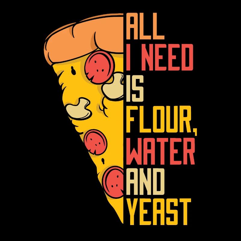 Alls I Need Is Flour Water And Yeast Pizzablech
