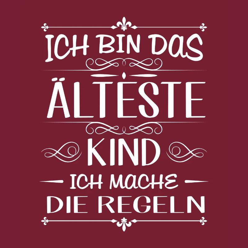 Ich bin das älteste Kind ich mache die Regeln