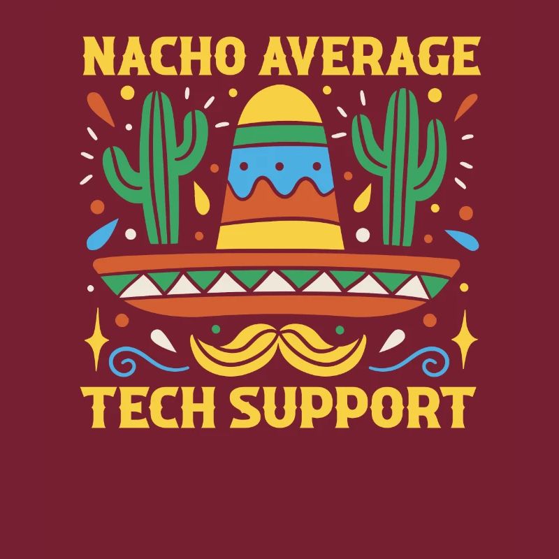 Nacho Durchschnittlicher Technischer Support