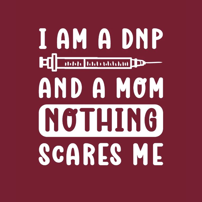 Ich Bin Ein Dnp Und Mutter. Dnp Nurse