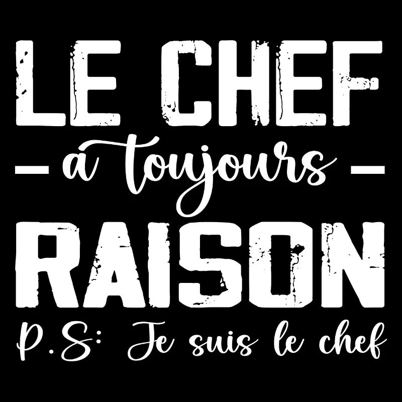 Le Chef a Toujours Raison 👑