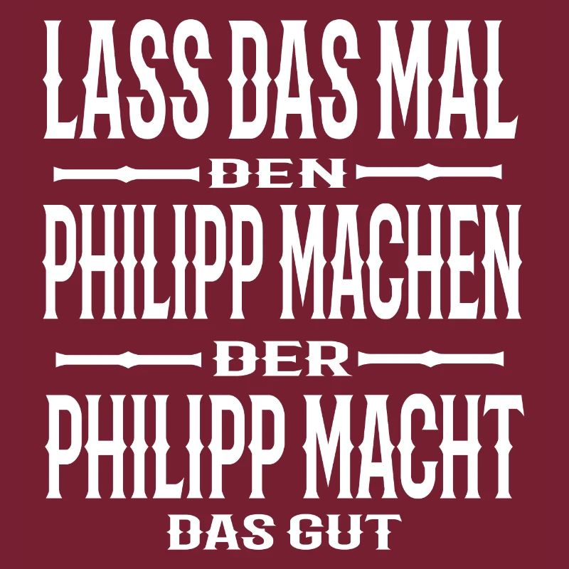 Lass das mal den Philipp machen