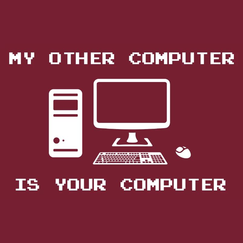 Hacker Mein anderer Computer ist dein Computer