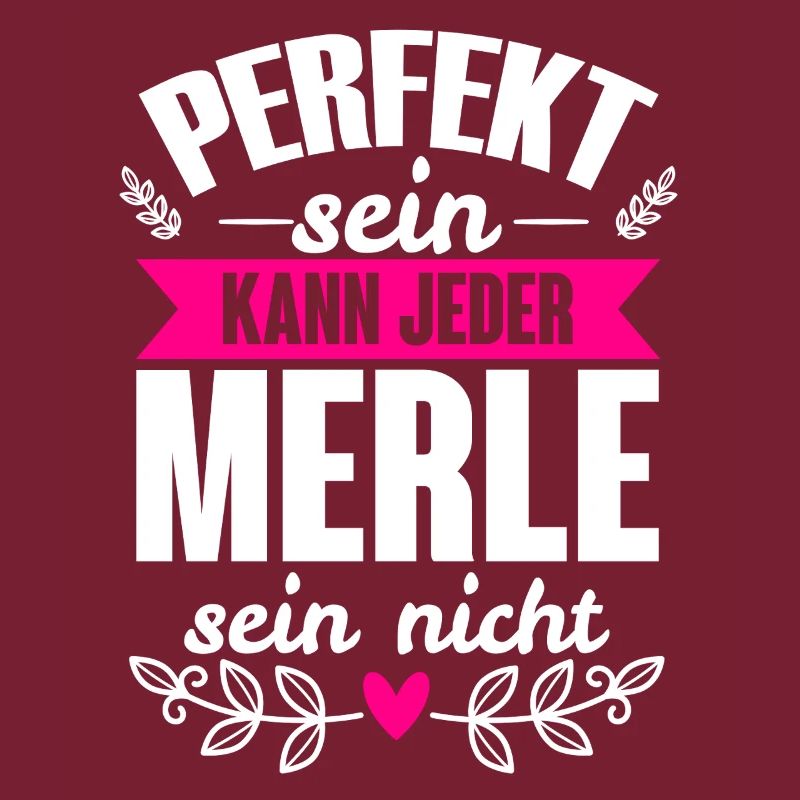 Merle - Perfekt Sein Kann Jeder Merle Sein Nicht