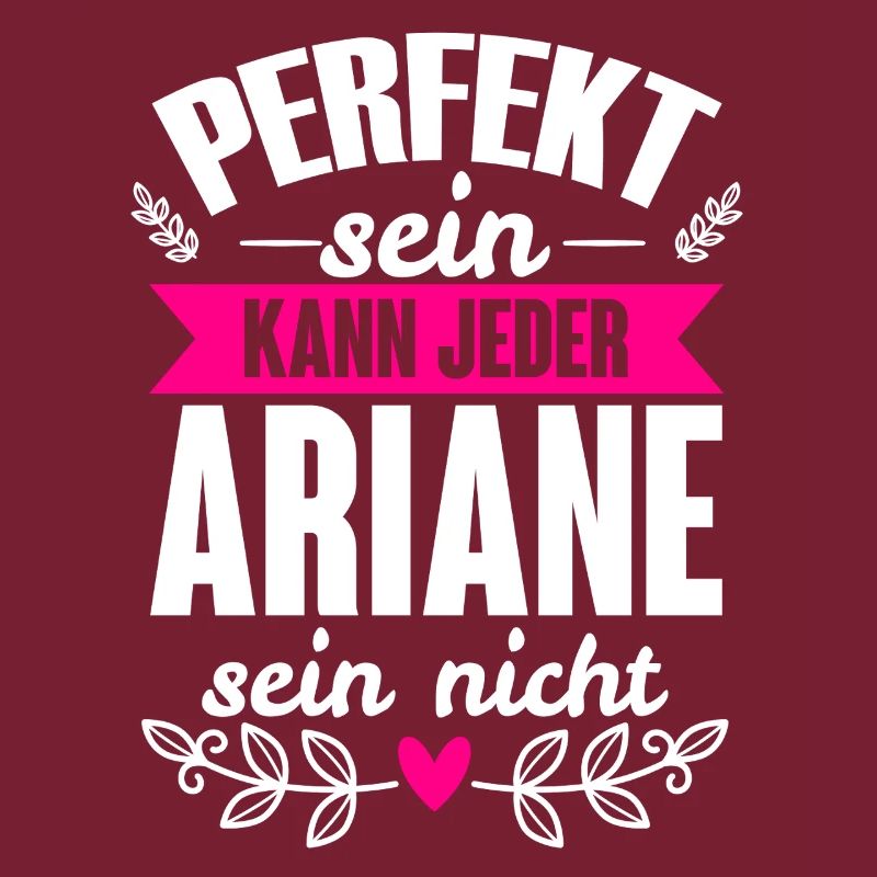 Ariane - Perfekt Sein Kann Jeder Ariane Sein Nicht