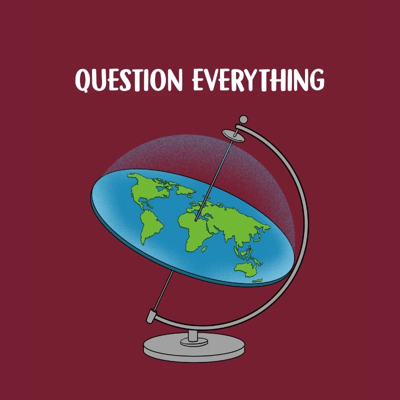 Question Everything I Flat Earth