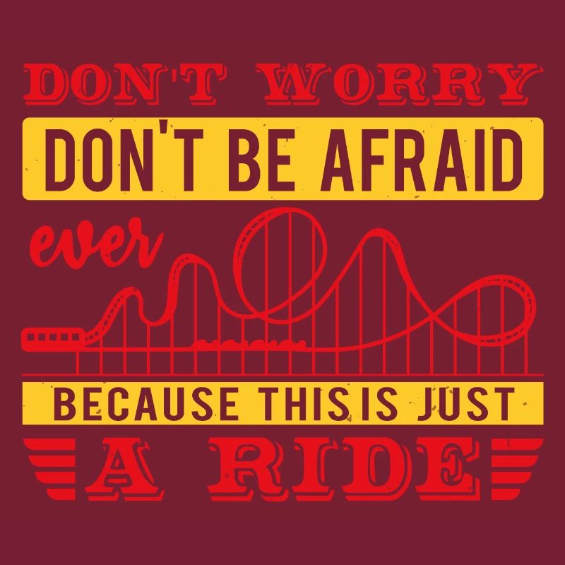 DON'T WORRY DON'T BE AFRAID EVER RIDE