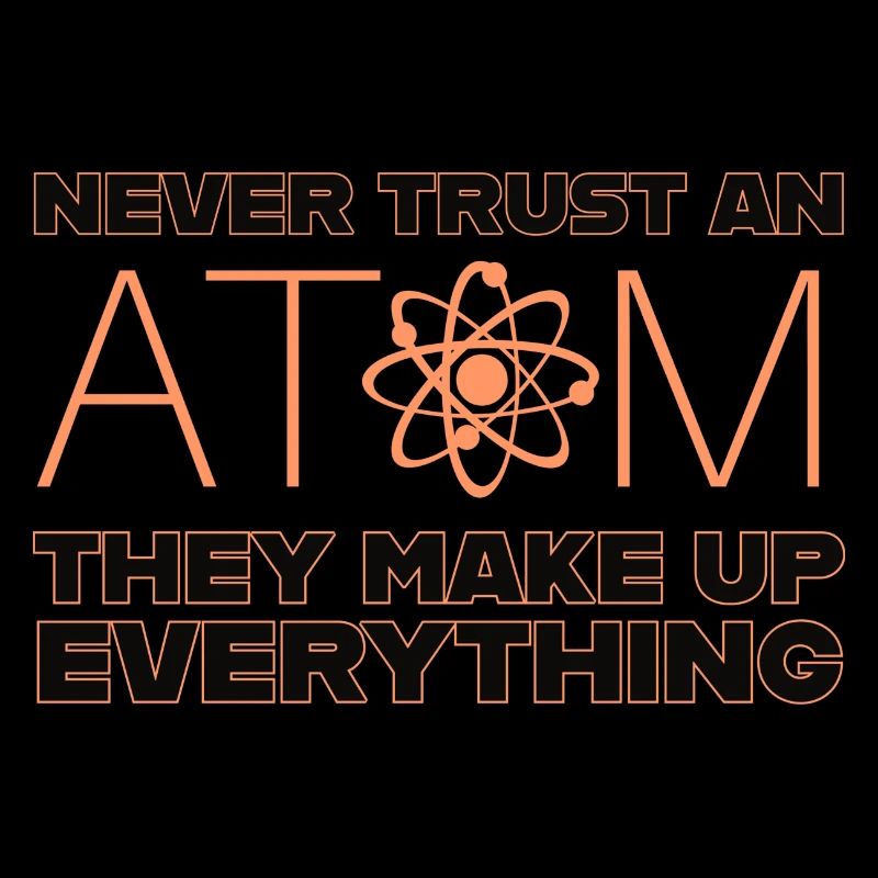 never trust an atom