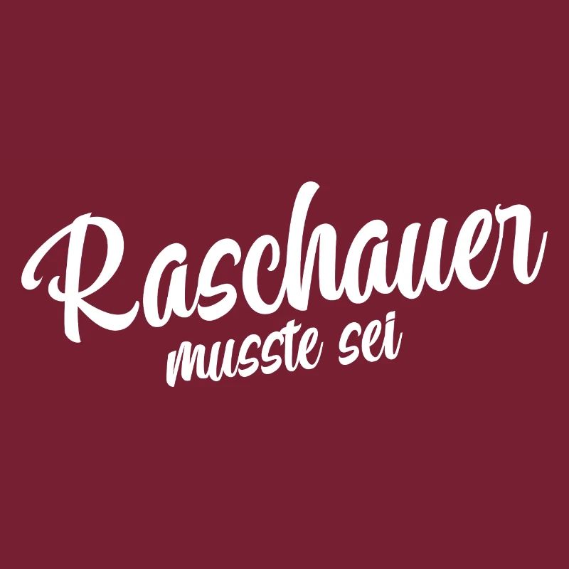 Raschauer musst du sein