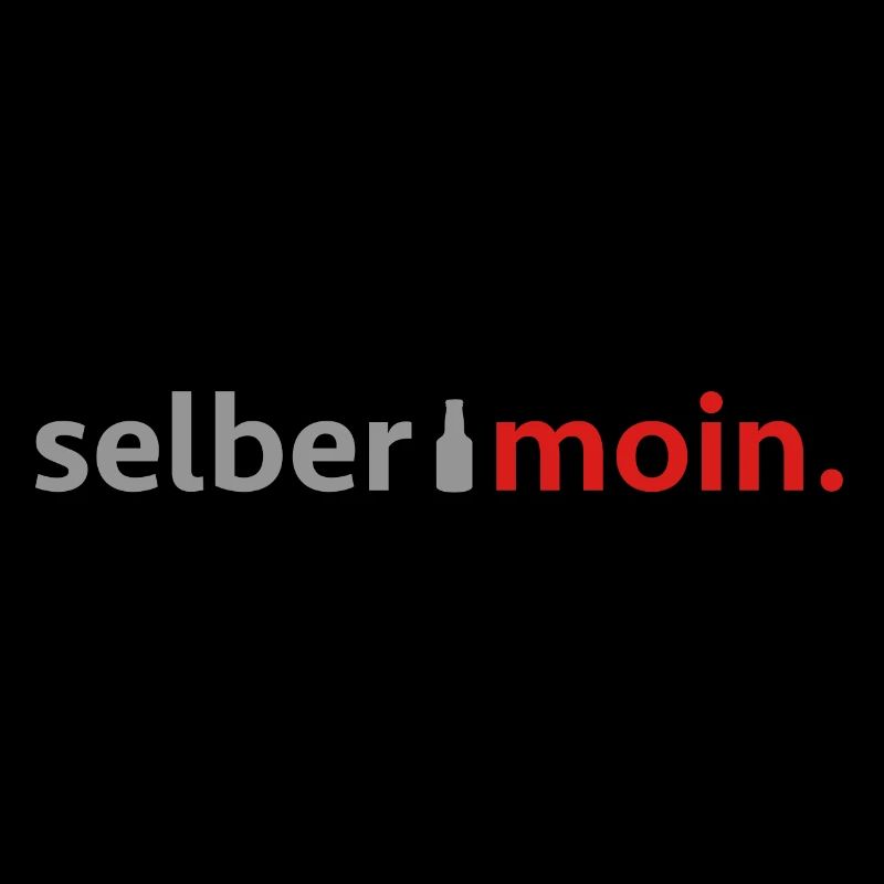 Selber moin. Mit Bierflasche in Grau / Rot