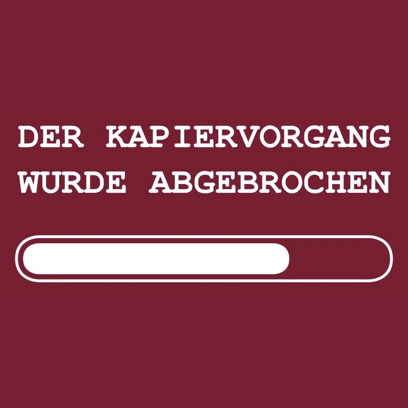 Spruch: Der Kapiervorgang wurde abgebrochen