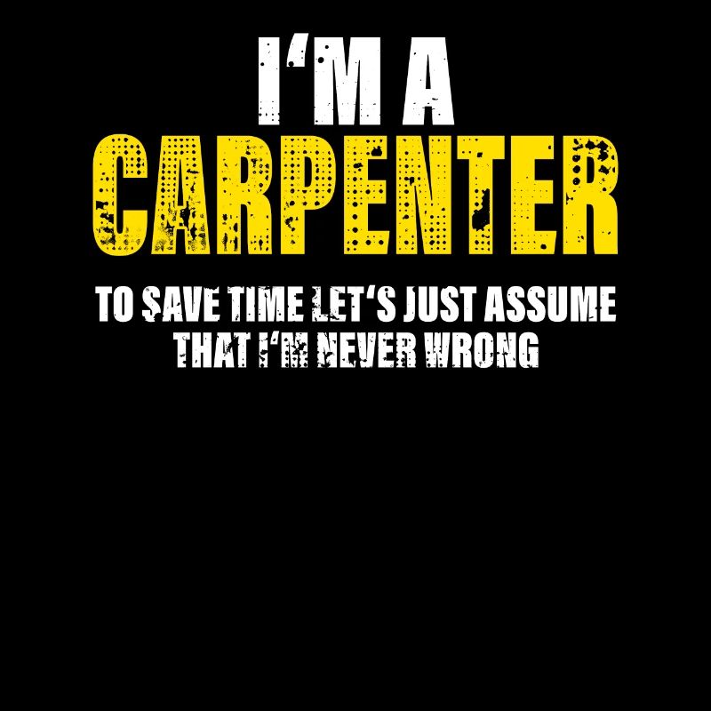 Carpenter Funny Saying Profession Colleague Gift