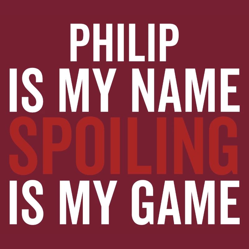 Philip est mon nom Spoiling est mon jeu