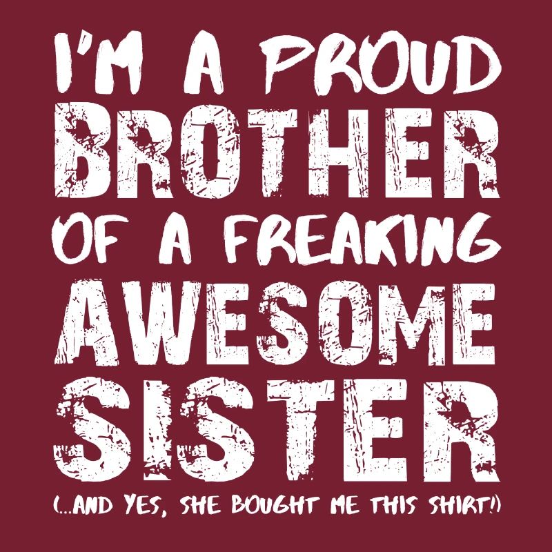 Ich bin ein stolzer Bruder einer herrlichen