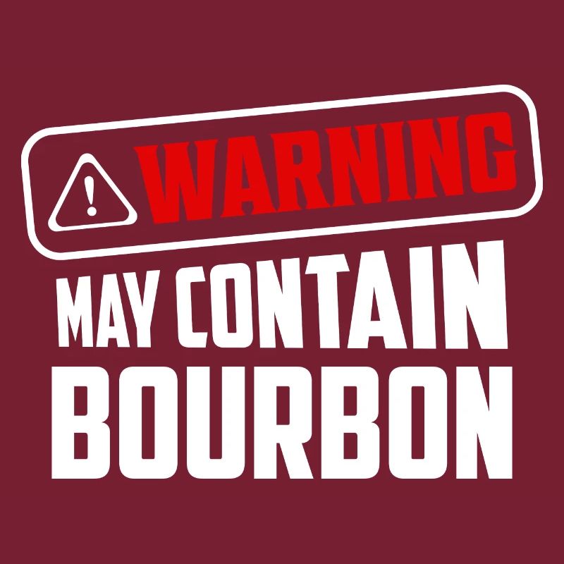 Warning May Contain Bourbon Drinking Whiskey