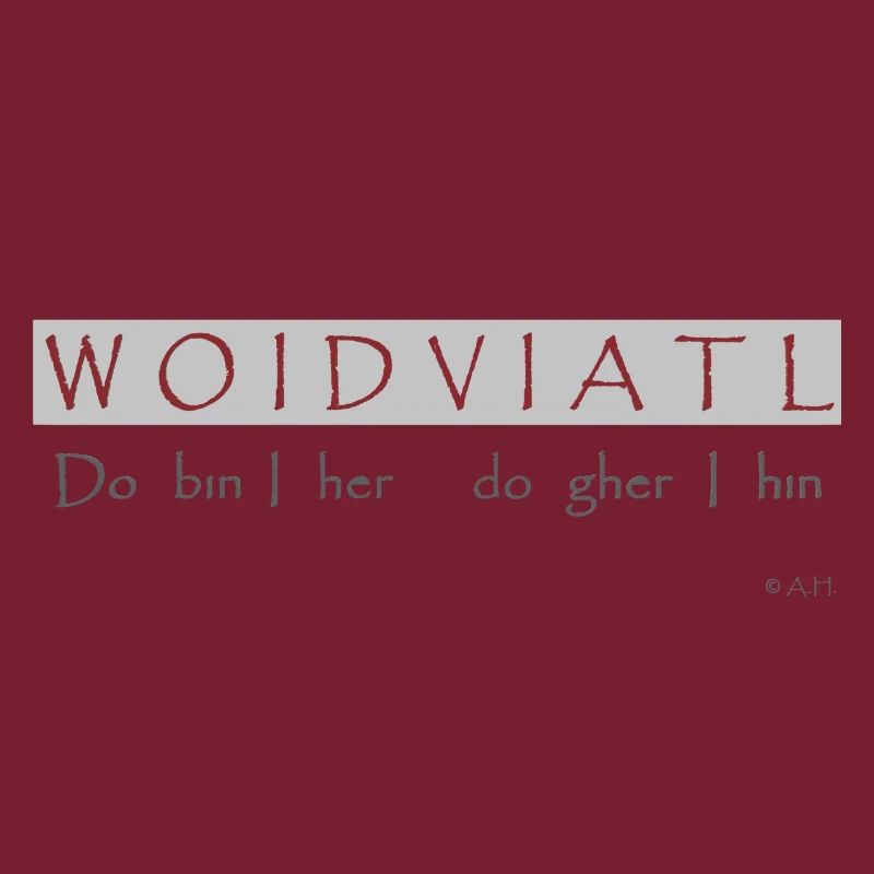 Woidviatl do bin i her