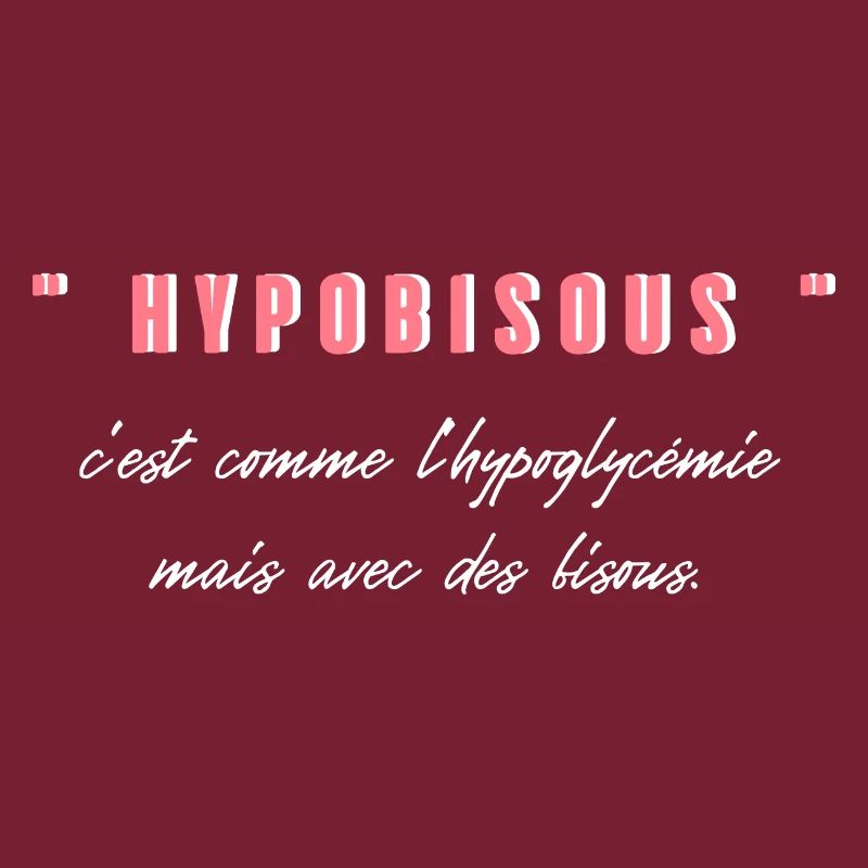 Hypobisous C’est comme l’hypoglycémie mais