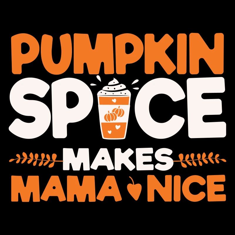 Pumpkin Spice Kaffee Makes Mama Nice