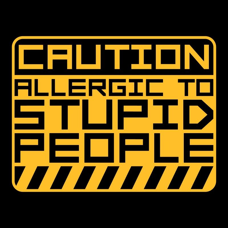Attention les gens stupides
