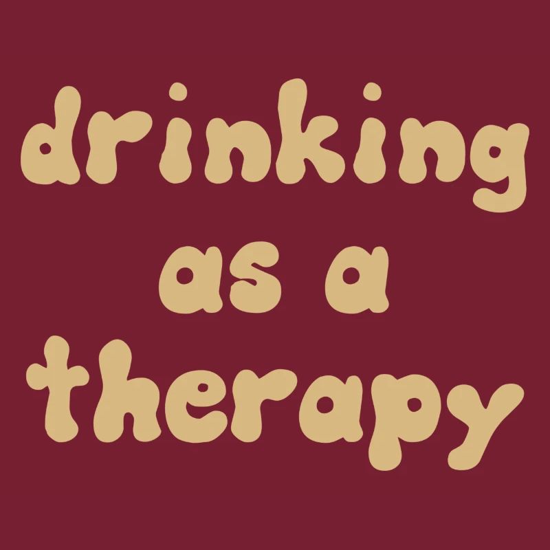 drinking as a therapy