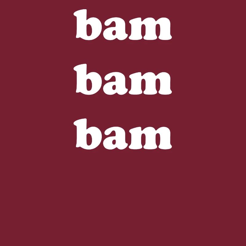 Bam Bam Bam
