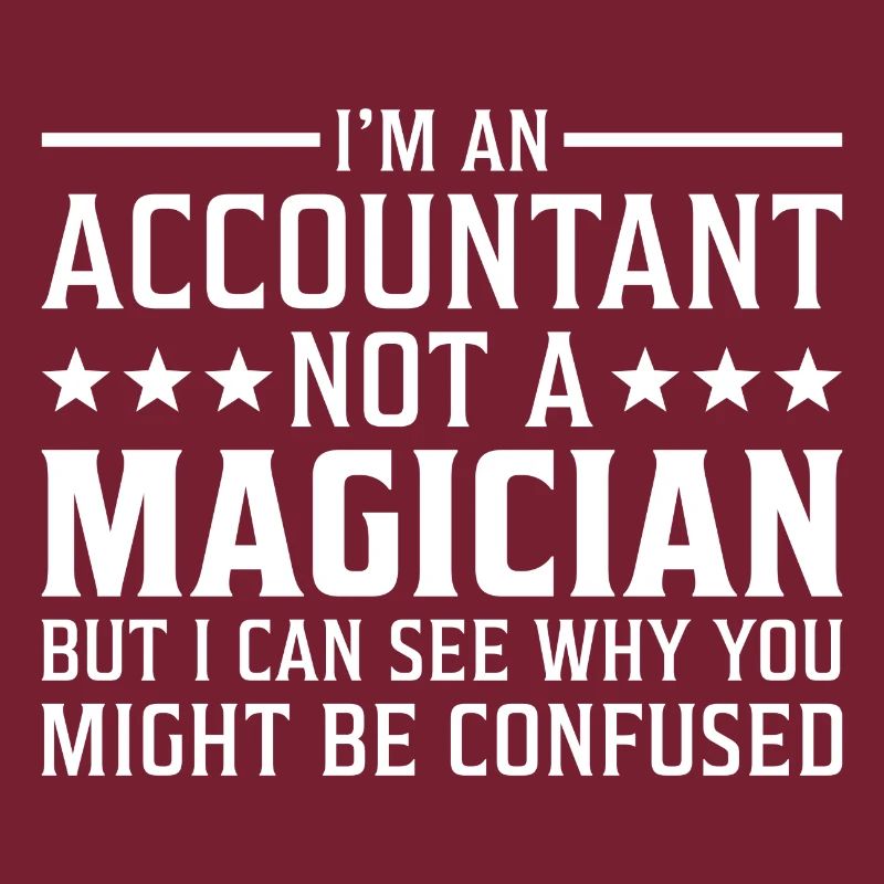 Je suis un comptable pas un comptable magicien