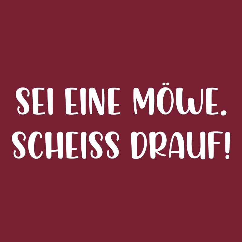 Sei eine Möwe scheiss drauf