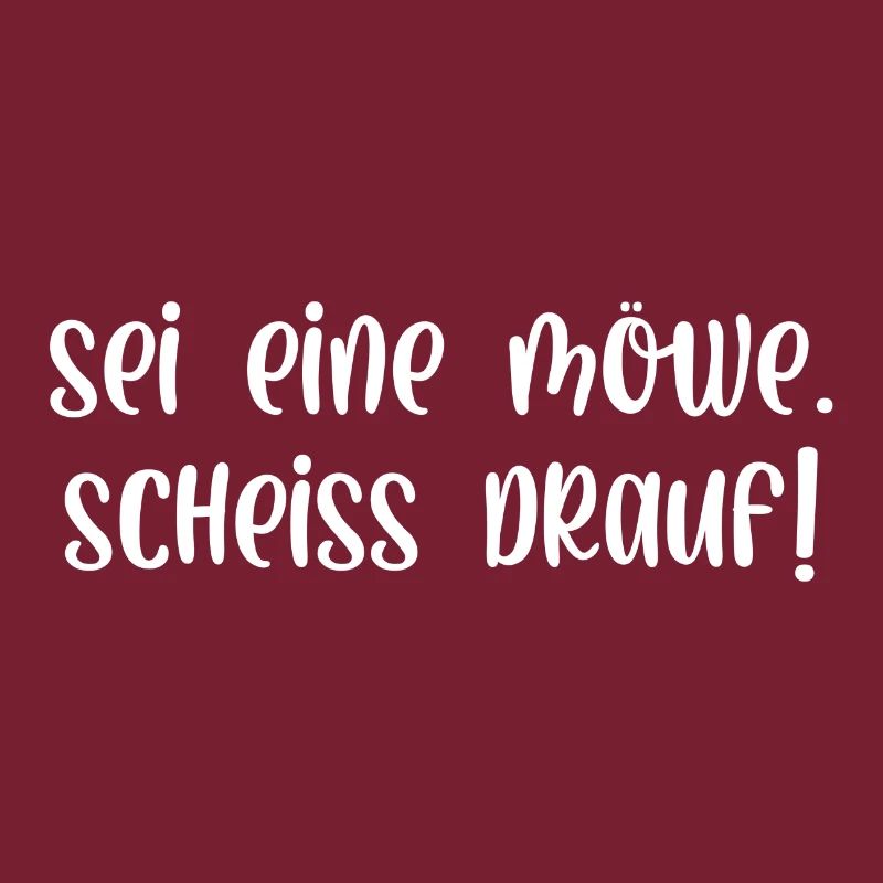 Sei eine Möwe scheiss drauf