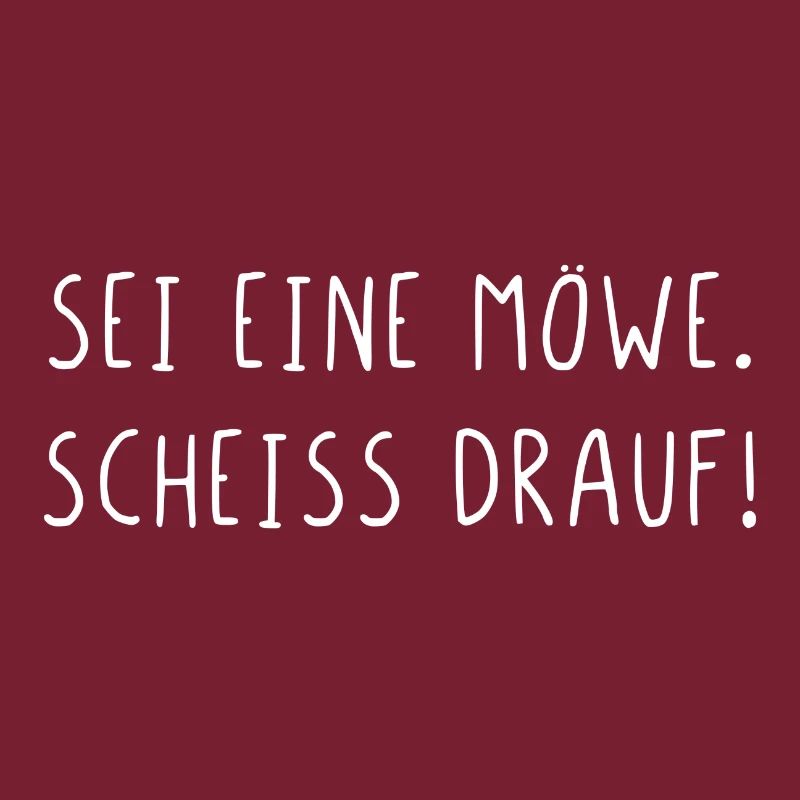 Sei eine Möwe scheiss drauf
