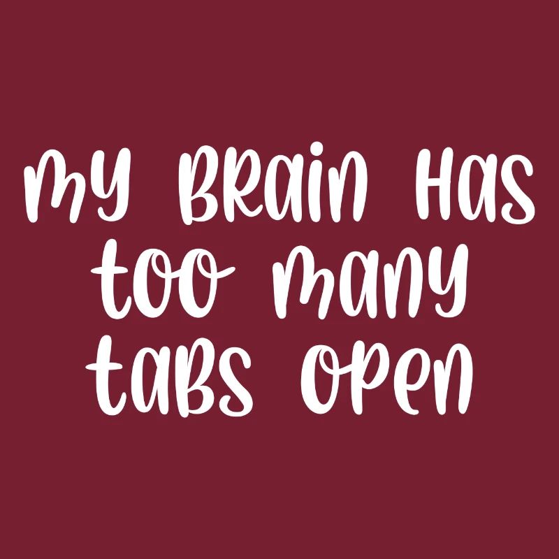 My brain has too many tabs open