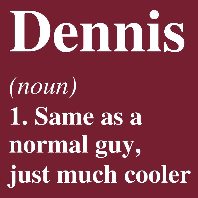 Dennis Définition Cool Nom Dicton Cadeau