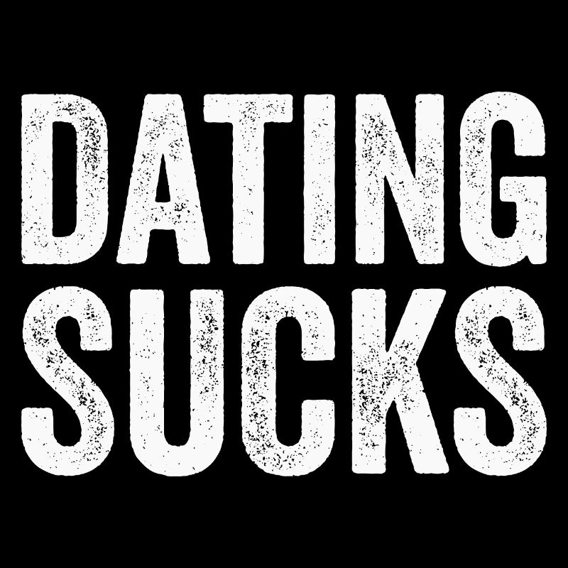 Dating is Stupid – Funny Design for Singles