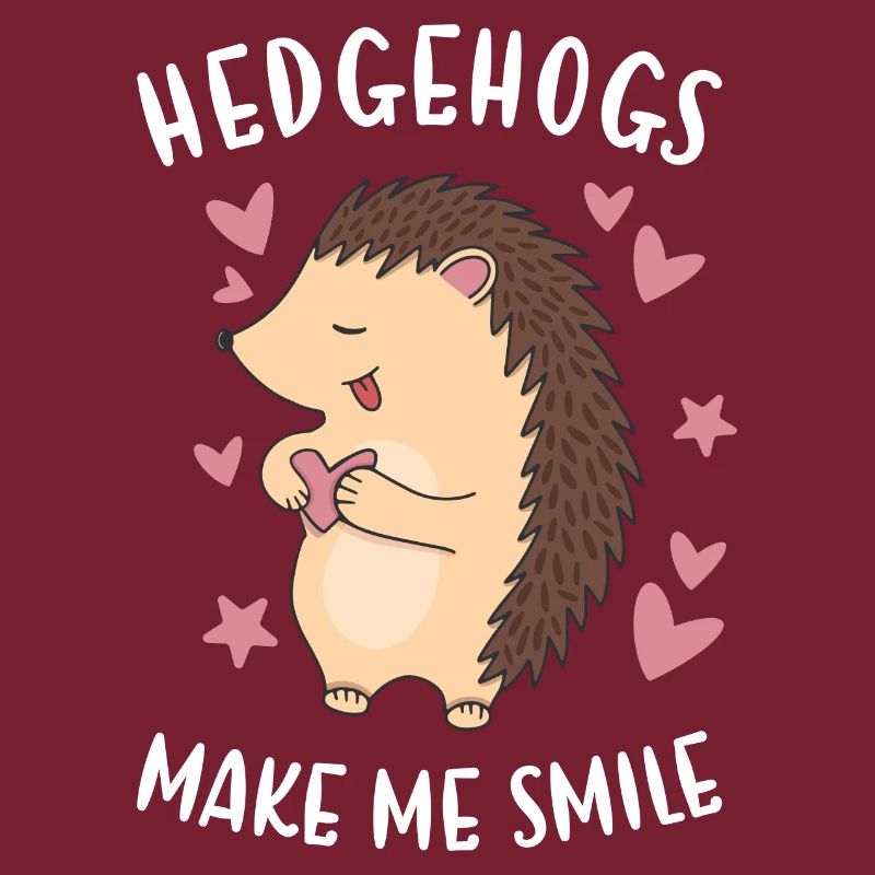 Hedgie Hedgehogs Make Me Smile Hedgehog