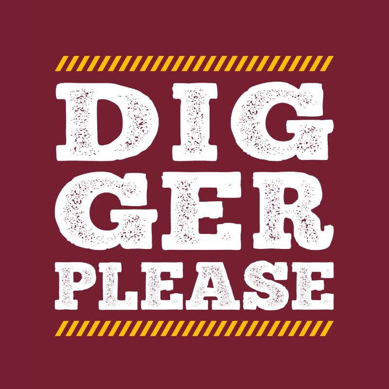 Digger Please Excavator Operator Construction Gift