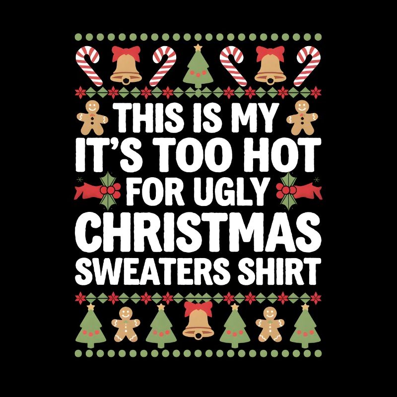 Es Ist Zu Heiß Für Hässliche Weihnachtspullover