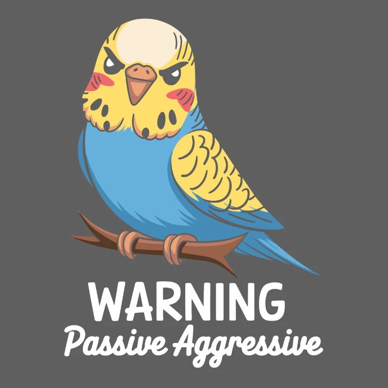 Warning Passive Aggressive Wellensittich Comic
