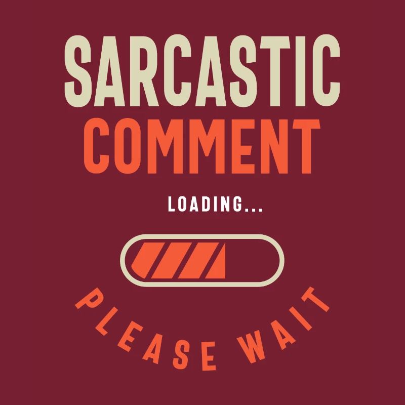 Sarcastic Comment Funny Humor