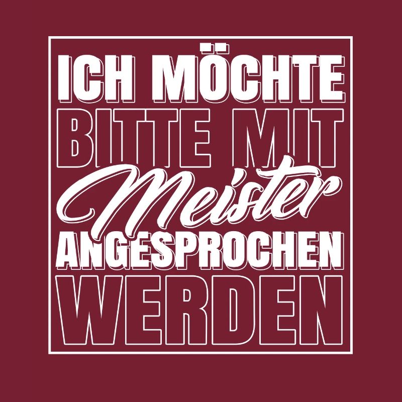 Ich Möchte Bitte Mit Meister Angesprochen Werden