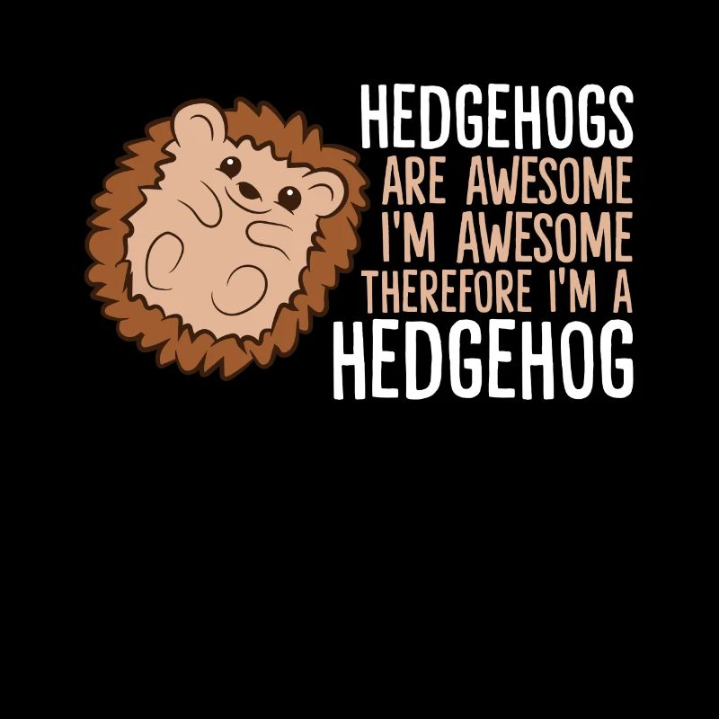 Igel sind fantastisch. Ich bin genial, also bin