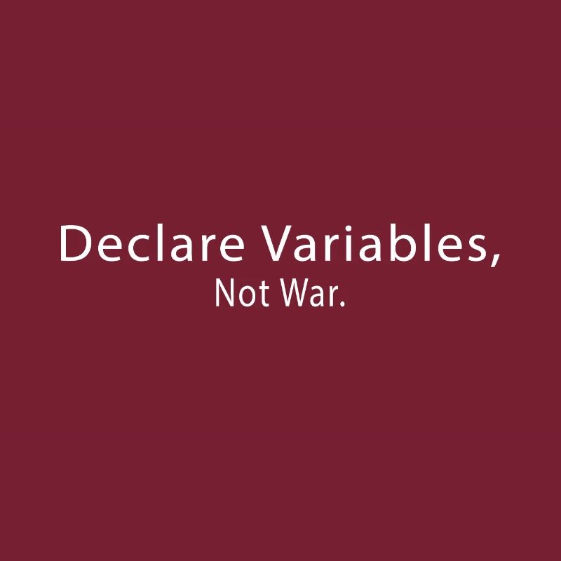 Programmer Declare Variables Not war