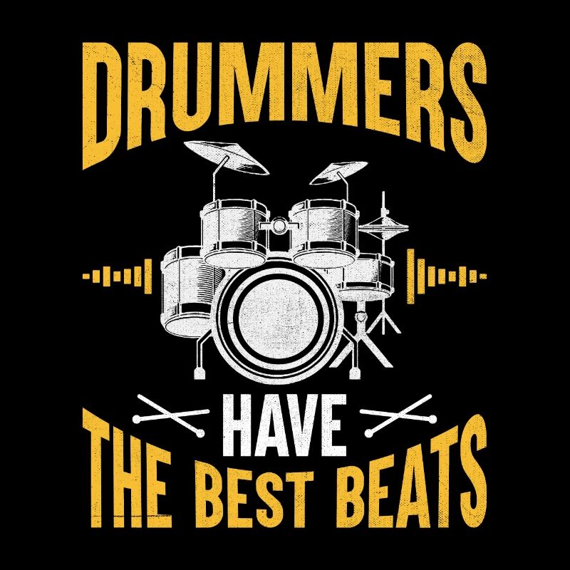Drummers Have The Best Beats Drummer Drum Drumming