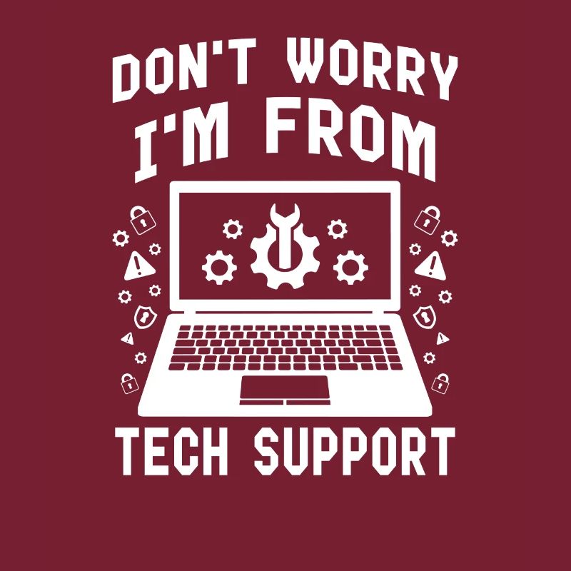 Dont Worry Im From Tech Support