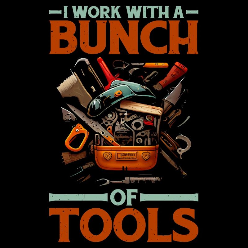 I Work With A Bunch Of Tools 24